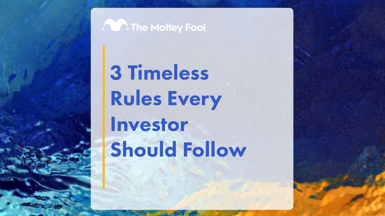 3 Timeless Rules Every Investor Should Follow