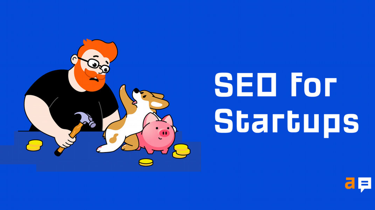 SEO for Startups: 8 Steps to Grow on a Budget