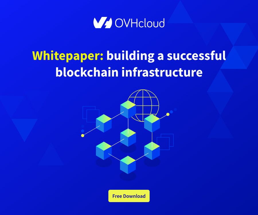 Unlock the full potential of blockchain with OVHcloud®. Download the free whitepaper now.