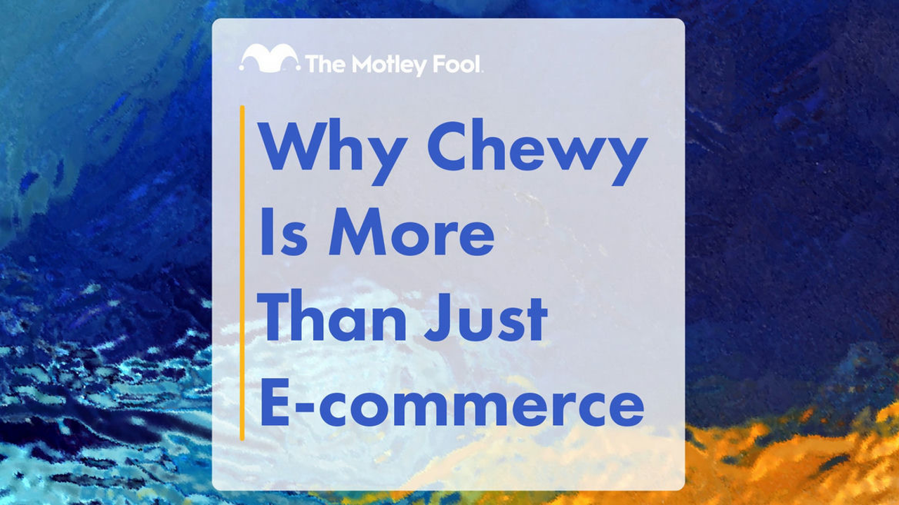 Chewy Is More Than Just E-Commerce